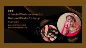 Read more about the article The Best Salon in Bhubaneswar for Hair and Bridal Makeup Services